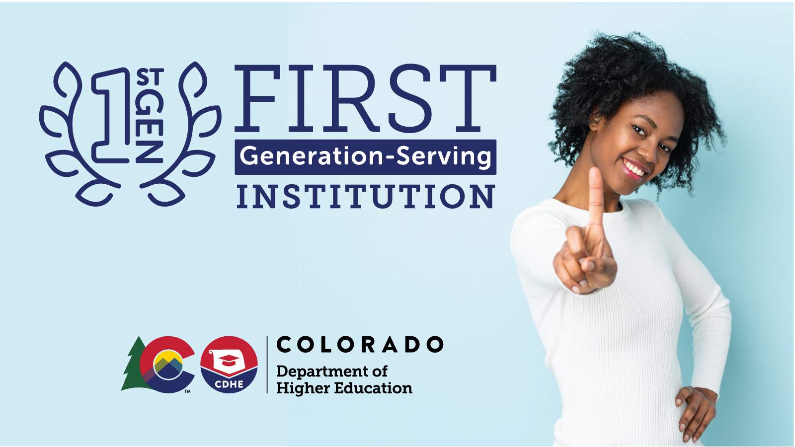 A student on a blue background. Text reads "1st gen" "First Generation-Serving Institution" "Colorado Department of Education"